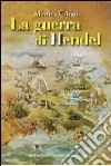 La guerra di Hendel libro di Cilento Martina