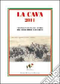 La Cava 2011. Vicende, personaggi, storia del territorio malnatese libro