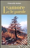 L'amore e le parole libro