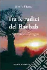 Tra le radici del baobab. Impronte di emozioni