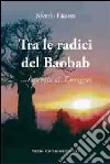 Tra le radici del baobab. Impronte di emozioni libro di Picasso Silverio