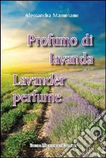 Profumo di lavanda. Ediz. italiana e inglese