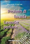 Profumo di lavanda. Ediz. italiana e inglese libro