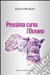 Prossima curva l'oceano libro di Negroni Enrico