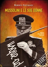 Mussolini e le sue donne