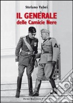 Il generale delle Camicie Nere libro