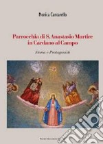 Parrocchia di S. Anastasio Martire in Cardano al Campo. Storia e protagonisti libro