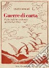 Guerre di carta. Il giornalismo milanese dal 1859 al 2000 libro di Magrì Enzo