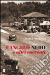 L'angelo nero e altri racconti libro