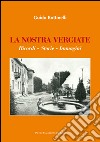 La nostra Vergiate. Ricordi storie immagini libro