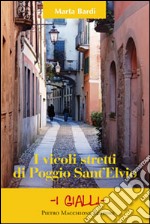 I vicoli stretti di Poggio Sant'Elvio libro