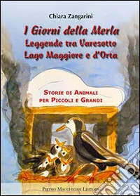 I giorni della merla. Leggende tra varesotto Lago Maggiore e d'Orta libro