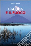 L'acqua e il fuoco libro