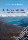 La linea Cadorna tra Lago Maggiore e Ceresio libro