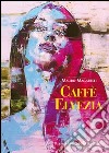 Caffè Elvezia libro di Magarelli Mauro