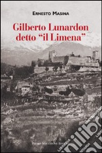 Gilberto Lunardon detto «il Limena» libro