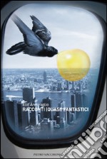 Racconti (quasi) fantastici