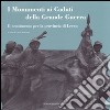 I monumenti ai caduti della grande guerra. Il censimento per la provincia di Lecco libro