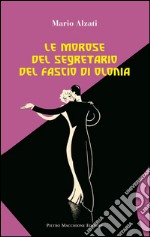 Le morose del segretario del fascio di Olonia libro