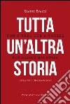 Tutta un'altra storia libro di Spartà Gianni