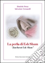 La perla di Esh Sham-Jawharat Esh Sham. Ediz. italiana. Con CD Audio libro