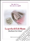 La perla di Esh Sham-Jawharat Esh Sham. Ediz. italiana. Con CD Audio libro