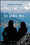 Ti amo, ma... libro