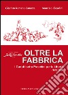 Oltre la fabbrica. I caduti Isotta Fraschini per la libertà 1943-1945 libro