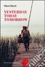 Yesterday, today, tomorrow libro