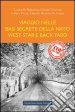 Viaggio nelle basi segrete della Nato West Star e Back Yard libro