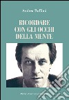 Ricordare con gli occhi della mente libro