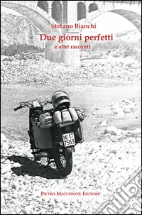 Due giorni perfetti e altri racconti libro