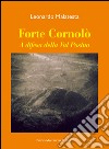 Forte Cornolò. A difesa della Val Posina libro