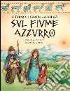 Il Ticino e i Celti di Golasecca sul fiume azzurro libro