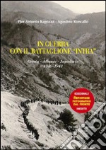 In guerra con gli alpini del battaglione «Intra». Grecia-Albania-Jugoslavia (1940-1943) libro