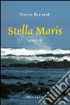 Stella Maris. Poesie libro di Bernardi Vinicio