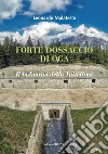 Forte Dossaccio di Oga. Il baluardo della Valtellina libro