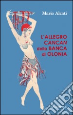 L'allegro Cancan della Banca di Olonia libro