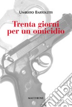 Trenta giorni per un omicidio libro