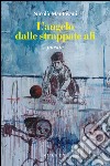 L'angelo dalle strappate ali libro di Mantovani Nicolò