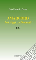 Amarcord. Ieri, oggi... e domani? libro