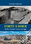 Forte Lisser. Dalla grande guerra ad oggi libro