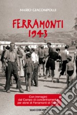 Ferramonti 1943. Con immagini del campo di concentramento per ebrei di Ferramonti di Tarsia libro