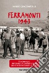 Ferramonti 1943. Con immagini del campo di concentramento per ebrei di Ferramonti di Tarsia libro di Giacompolli Mario