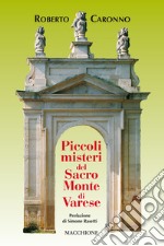 Piccoli misteri del Sacro Monte di Varese libro