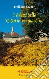 I delitti della «Città in un giardino» libro di Bezzon Emiliano