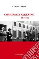 Comunista varesino. Ricordi libro