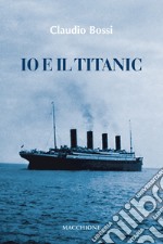 Io e il Titanic libro
