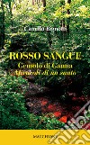 Rosso sangue. Gemolo di Ganna. «Miracoli di un santo» libro di Bignotti Camillo