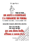 Puoi se vuoi. Un aiuto a rientrare e rimanere in forma libro